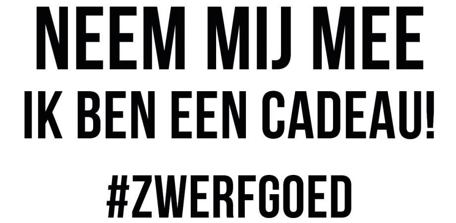 Zwerfgoedsticker opschrift Neem mij mee ik ben een cadeau #zwerfgoed